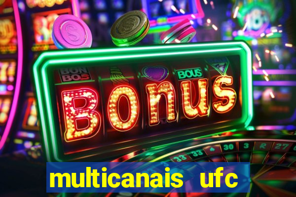 multicanais ufc fight pass